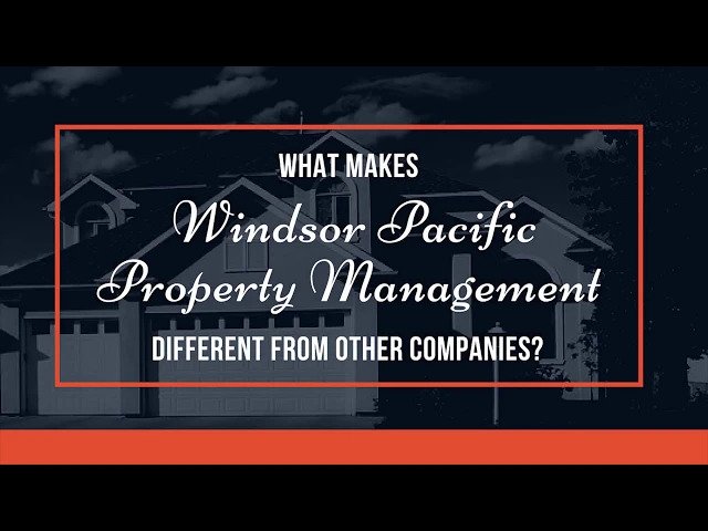 What Makes Windsor Pacific Property Management Different from Other Companies?