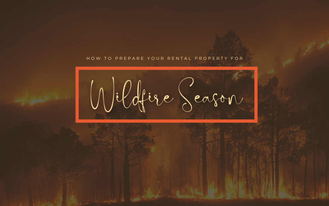 How to Prepare Your Bay Area Rental Property for Wildfire Season